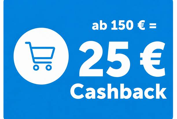 25 Euro Cashback ab 150 Euro Einkaufswert