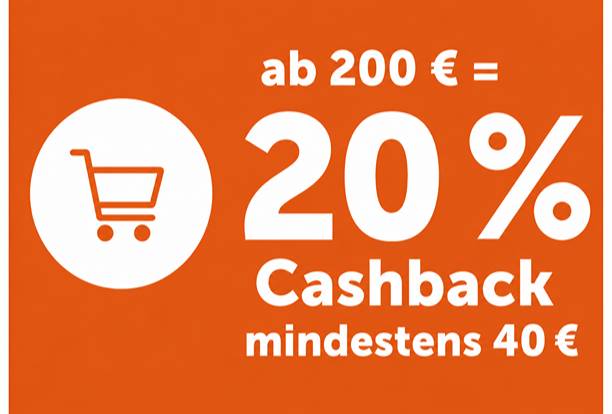 20 Prozent Cashback ab 200 Euro Einkaufswert, mindestens 40 Euro